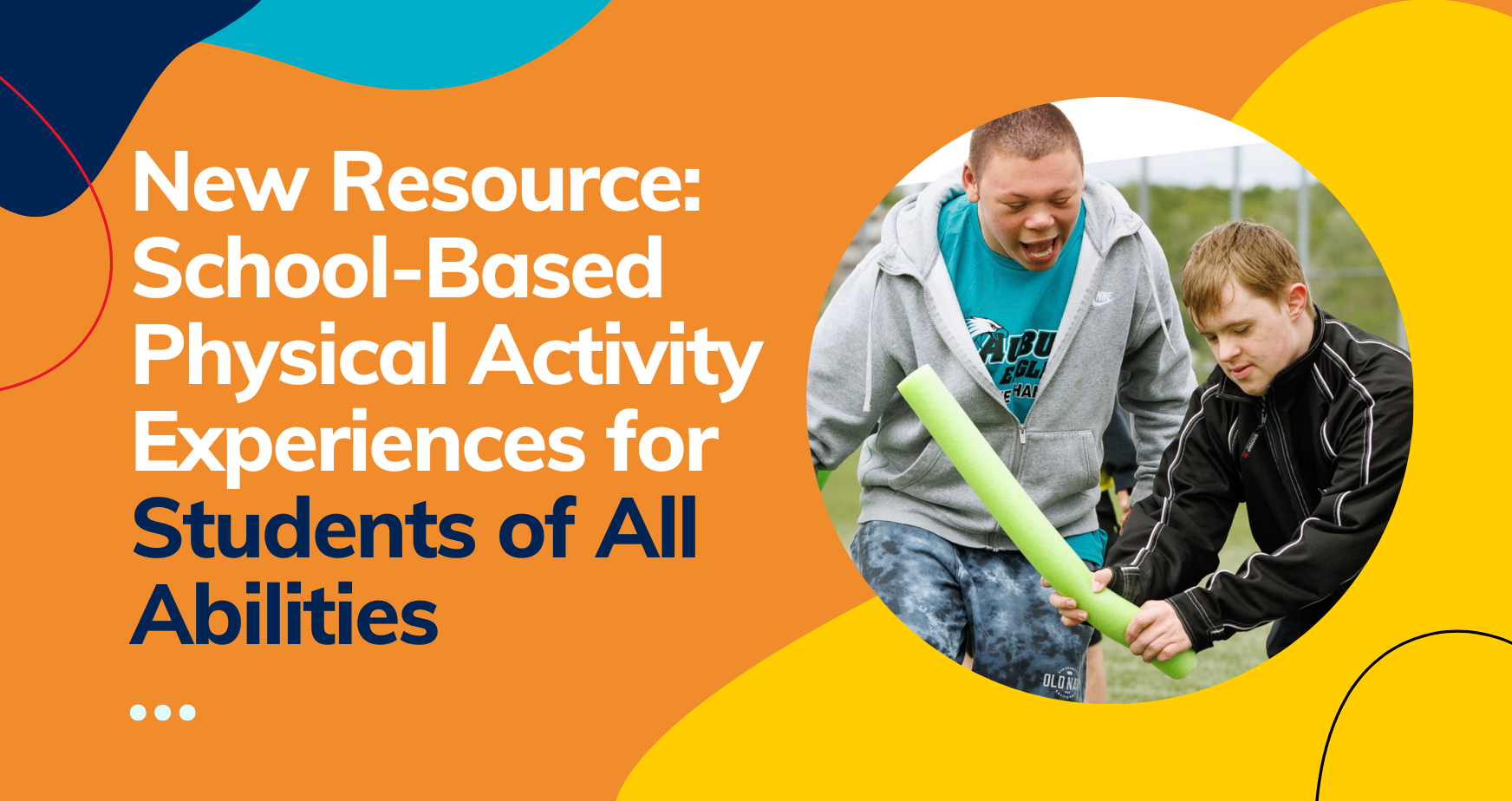 School-Based Physical Activity Experiences for Students of All Abilities