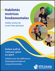Habiletés motrices fondamentales: Enfant actif et s’amuser grâce au sport - Enfants avec des déficiences développementales et comportementales