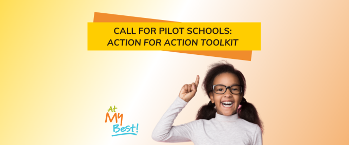 Call for Pilot Schools: At My Best 4-5-6 Action for Action Toolkit