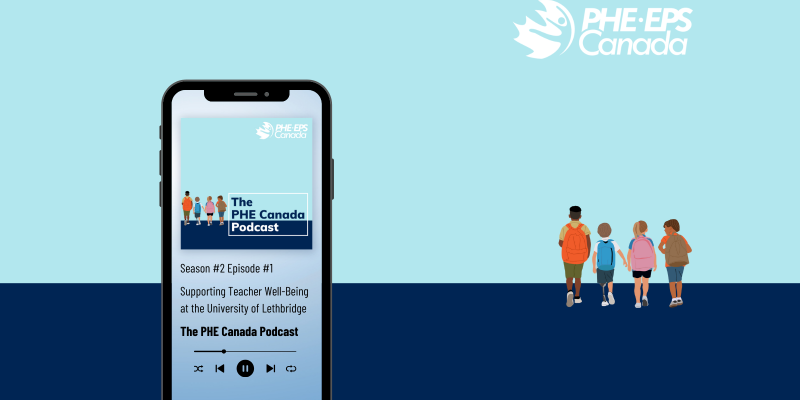 The PHE Canada Podcast, Season 2 - Episode 1: Supporting Teacher Well ...